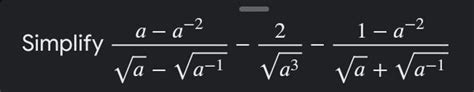 Simplify (a - a ^ - 2)/(sqrt(a) - sqrt(a ^ - 1)) - 2/(sqrt(a ^ 3)) - (1 ...