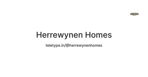 Herrewynen Homes — Teletype