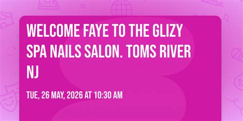 Welcome Faye to the Glizy Spa Nails Salon. Toms River NJ , 1358 Hooper ...