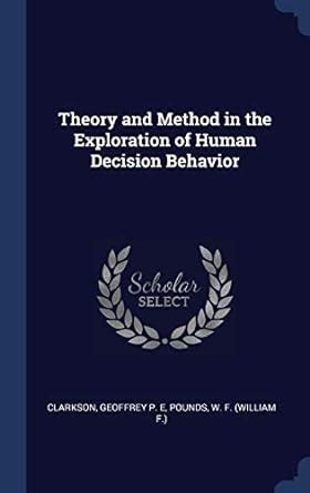 Buy Theory and Method in the Exploration of Human Decision Behavior ...