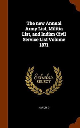 The New Annual Army List, Militia List, and Indian Civil Service List ...