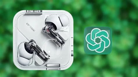 Integrate ChatGPT into Nothing audio products; check steps here