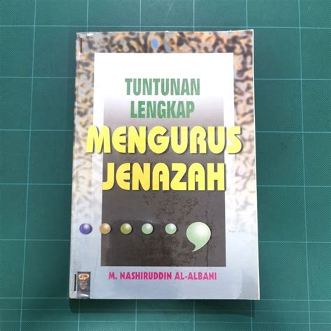 Jual BUKU TUNTUNAN LENGKAP MENGURUS JENAZAH KARYA M. NASHIRUDDIN AL ...