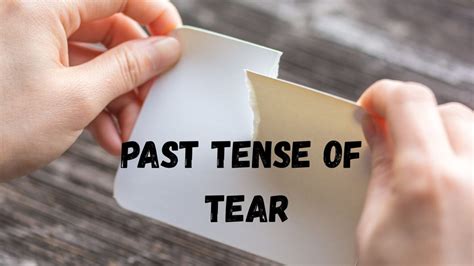What's the Past Tense of Tear? Tore or Torn? - Phrase Forges