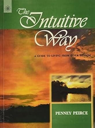 Buy The Intuitive Way: A Guide to Living from Inner Wisdom Book Online ...