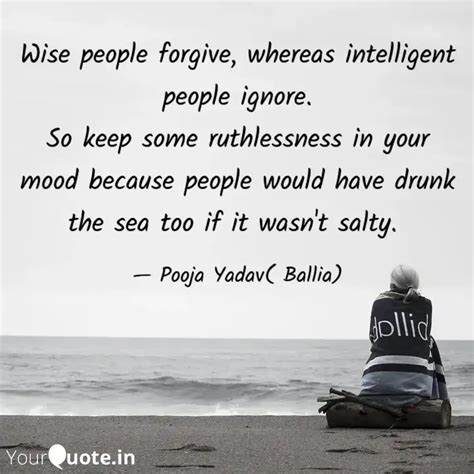 Wise people forgive, wher... | Quotes & Writings by Pooja Yadav | YourQuote
