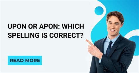 Upon or Apon: Which Spelling is Correct? - English Intelligent