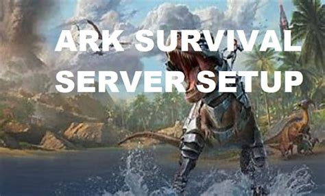 Image result for Ark Server Setup