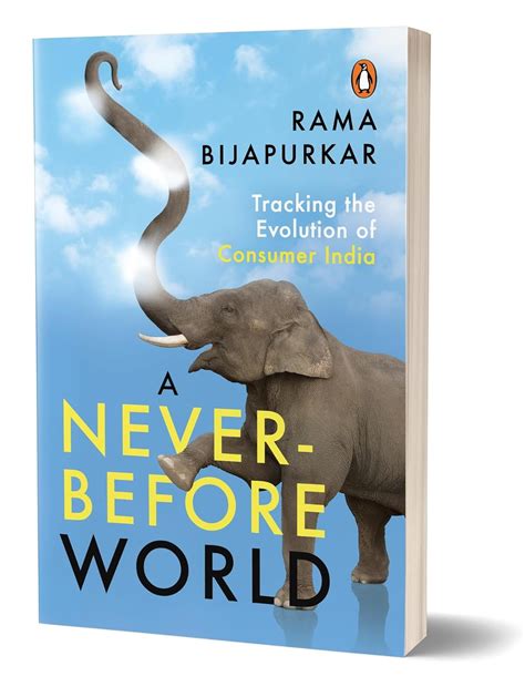 Never Before World, A (PB): Tracking the Evolution of Consumer India ...