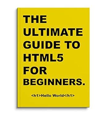 The Ultimate Guide to HTML5 for Beginners eBook : D, Rulie, Chatgpt ...