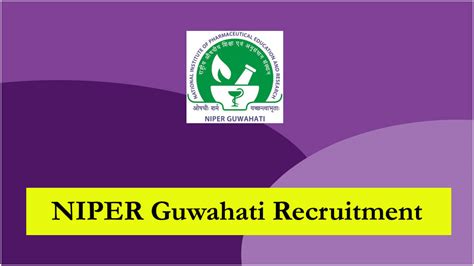 NIPER Guwahati Recruitment 2024 – 05 Supervisor, Warden & Other Posts