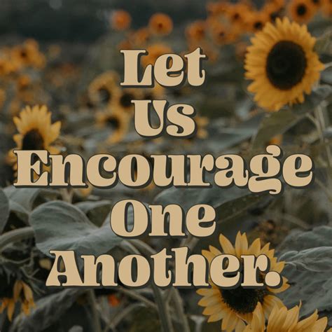 Let Us Encourage One Another. - Refinery Life