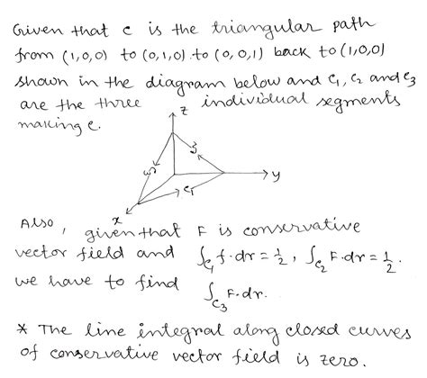 Answered: 2. Let C be the triangular path from (1,0,0) to (0, 1,0) to ...
