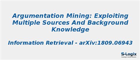 Argumentation Mining: Exploiting Multiple Sources | S-Logix