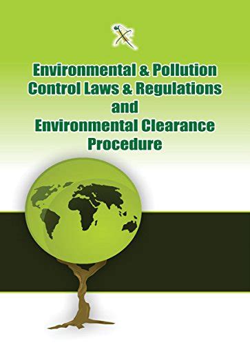 Environmental and Pollution Control Laws & Regulations and Clearance ...