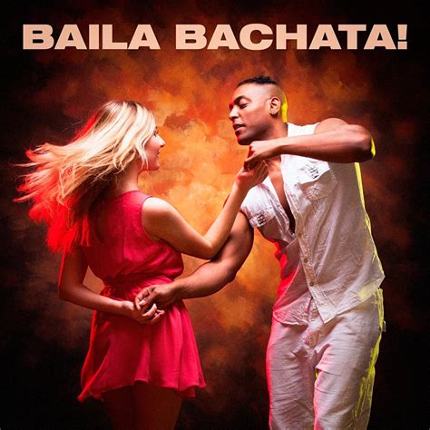 Baila Bachata! de Bachata Hit, Bachata Mix & Musica Latina sur Amazon ...