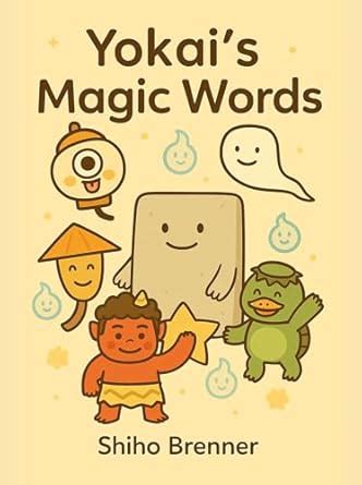 Yokai's Magic Words : A Cute Japanese Yokai Book of Kindness and ...