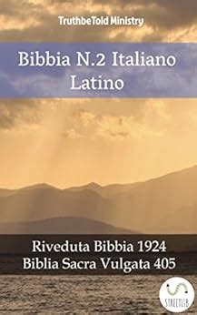 Bibbia N.2 Italiano Latino: Riveduta Bibbia 1924 - Biblia Sacra Vulgata ...