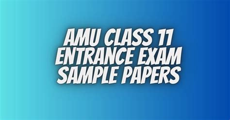 AMU Class 11 entrance Exam sample papers