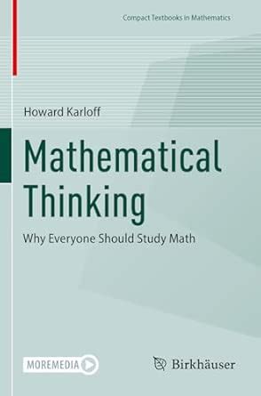 Buy Mathematical Thinking: Why Everyone Should Study Math (Compact ...