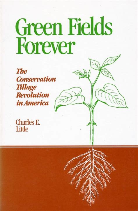 Green Fields Forever: The Conservation Tillage Revolution In America ...