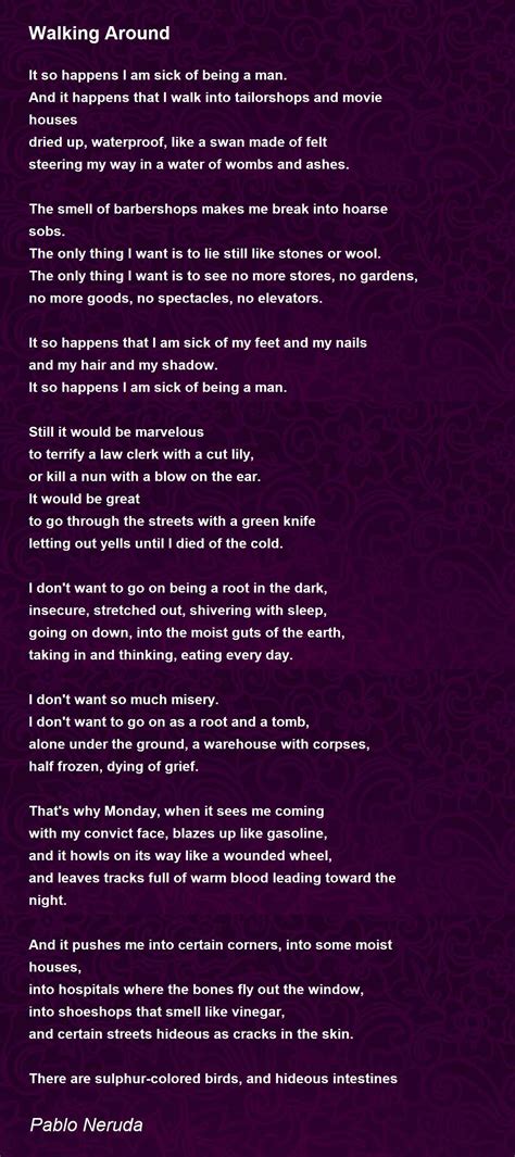 Walking Around Poem by Pablo Neruda - Poem Hunter