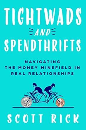 Tightwads and Spendthrifts: Navigating the Money Minefield in Real ...