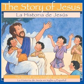 The Story of Jesus / La Historia de Jesus: The Story of Jesus in ...