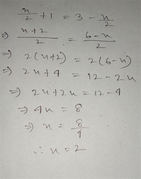 x/2 + 1 = 3 - x/2,then the value of x is________. - Brainly.in
