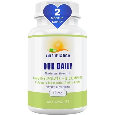 ANDGIVEUSTODAYOURDAILY Our Daily Vites L-Methylfolate B Complex ...