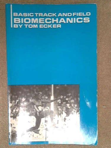 Basic Track and Field Biomechanics : Ecker, Tom: Amazon.in: Books