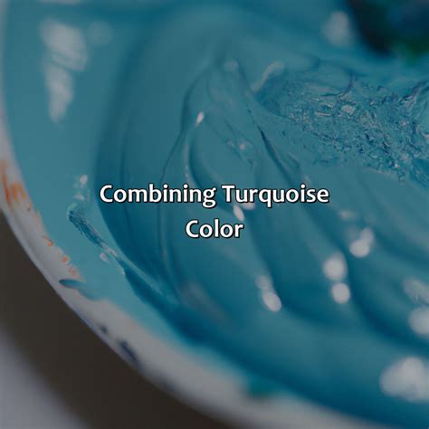 What Color Makes Turquoise - colorscombo.com