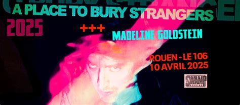 A Place To Bury Strangers + Madeline Goldstein, Le 106, Rouen, 10 April ...