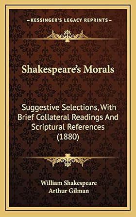 Buy Shakespeare's Morals: Suggestive Selections, with Brief Collateral ...