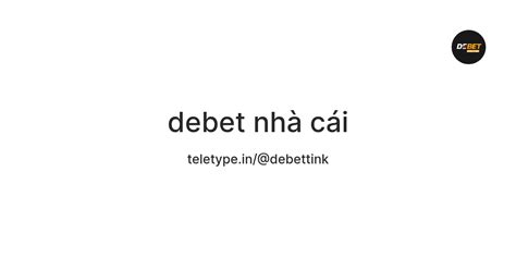 debet nhà cái — Teletype