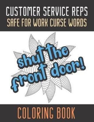 Customer Service Reps Safe For Work Curse Words Coloring Book: Buy ...