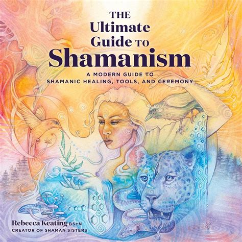The Ultimate Guide to Shamanism: A Modern Guide to Shamanic Healing ...