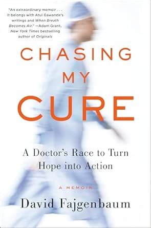 Buy Chasing My Cure: A Doctor's Race to Turn Hope into Action; A Memoir ...