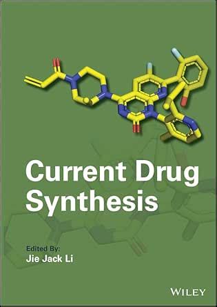 Current Drug Synthesis (Wiley Series on Drug Synthesis) eBook : Li, Jie ...