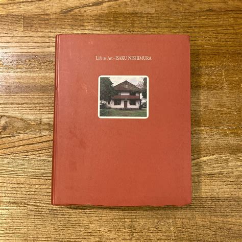 「生活」を「芸術」として 西村伊作の世界 Life as Art-ISAKU NISHIMURA / 編集: 水沢勉 植野比佐見、執筆: 酒井 ...