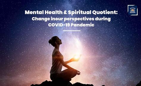 Mental Health & Spiritual Quotient: Change in our perspectives during ...