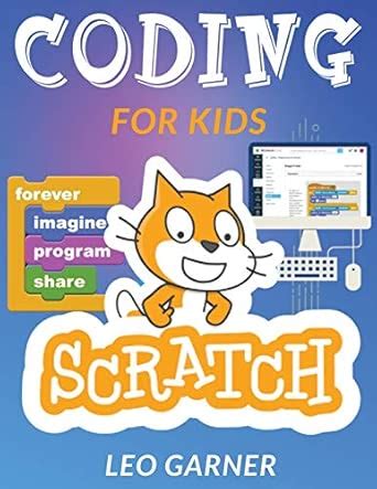 Coding for Kids Scratch: The Ultimate Guide for Kids to Learn Computer ...