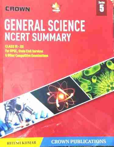 Crown General Science NCERT SUMMARY CLASS VI-XII for UPSC, State Civil ...
