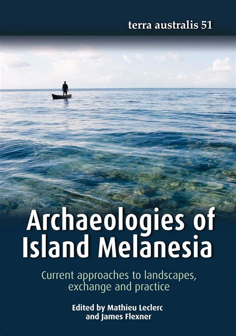Buy Archaeologies of Island Melanesia: Current approaches to landscapes ...