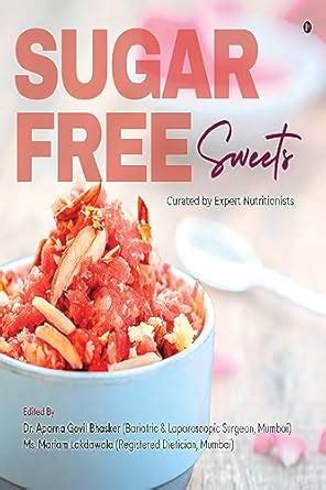 Sugar Free Sweets : Curated by Expert Nutritionists eBook : Dr. Aparna ...