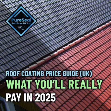 Roof Coating Price Guide (UK): What You’ll Really Pay in 2025