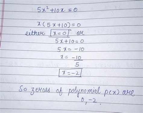 Find the two zeroes of the polynomial. P(x) = 5x² + 10x - Brainly.in