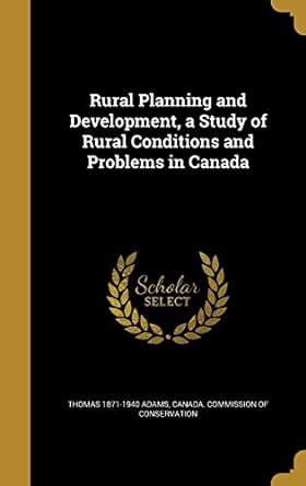 Rural Planning and Development, a Study of Rural Conditions and ...