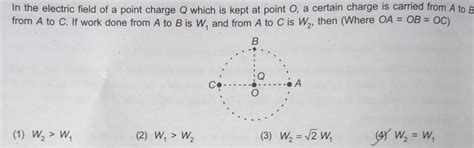 In the electric field of a point charge Q which is kept at point O, a ...