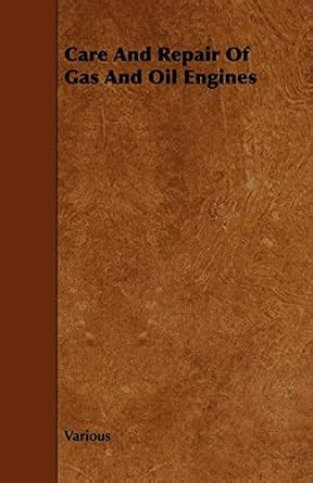 Buy Care And Repair Of Gas And Oil Engines Book Online at Low Prices in ...